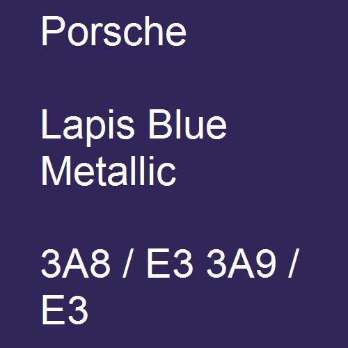 Porsche, Lapis Blue Metallic, 3A8 / E3 3A9 / E3.